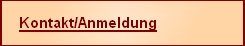Beschreibung: Beschreibung: Beschreibung: Beschreibung: Beschreibung: Kontakt_Anmeldung links