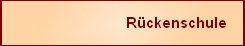 Beschreibung: Beschreibung: Beschreibung: Beschreibung: Beschreibung: Rckenschule rechts