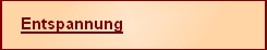 Beschreibung: Beschreibung: Beschreibung: Beschreibung: Beschreibung: Entspannung links